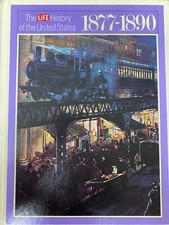 The Life History of the United States 1877-1890 by Bernard A. Weisberger