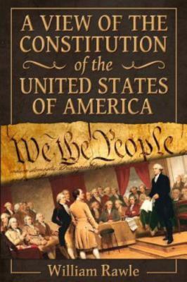 A View of the Constitution of the United States of America by Rawle Ll D., Wi...