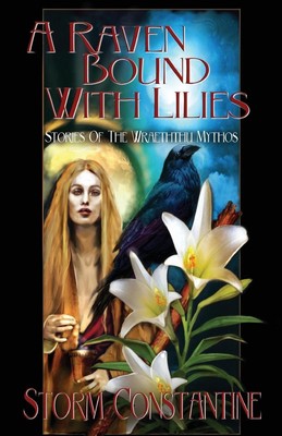 A Raven Bound with Lilies Stories of the Wraeththu Mythos Storm Constantine Buch