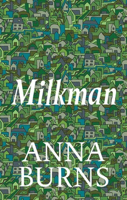 Milkman | 1 IRISH TIMES BEST IRISH BOOK OF THE 21ST CENTURY | Anna Burns | Buch