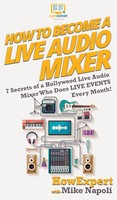 How To Become A Live Audio Mixer | HowExpert (U. A.) | Buch | Gebunden | 2020