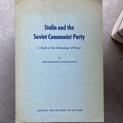 Stalin And The Soviet Communist Party- A Study In The Technology Of Power