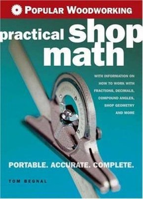 Popular Woodworking Practical Shop Math Spiral Tom Begnal