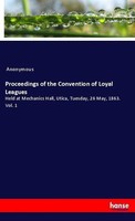 Proceedings Of The Convention Of Loyal Leagues Anonymous