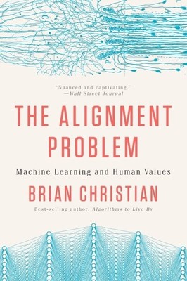 Alignment Problem : Machine Learning and Human Values, Paperback by Christian...