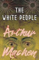 Arthur Machen | The White People | Taschenbuch | Englisch (2018)