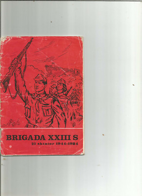 ALBANIA BOOK, BRIGADA XXIII S. 21 SHTATOR 1944 - 1984. MOZEU HISTORIK KRUJE,1984