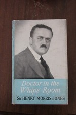 Sir Henry Morris Jones - Doctor in the Whips Room - 1st Ed 1955  R/Hale - F/Copy