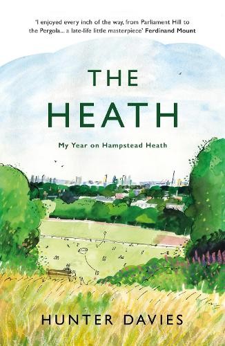 The Heath : My Year On Hampstead Heath Hunter Davies - Image 6