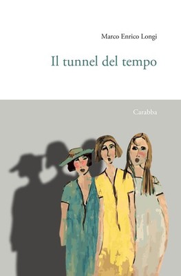 Marco Enrico Longi Il tunnel del tempo (Taschenbuch)