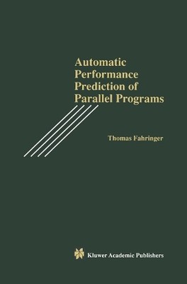 Automatic Performance Prediction of Parallel Programs - 9781461285922
