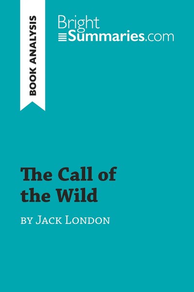 The Call Of The Wild By Jack London (Book Analysis) Bright Summaries Taschenbuch-image