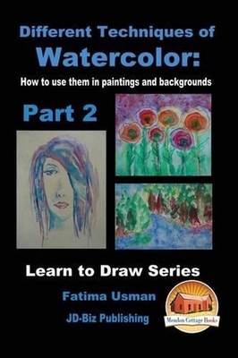Different Techniques of Watercolor: How to use them in paintings and backgrounds