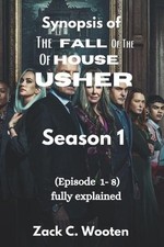 Synopsis of the fall of the House of Usher Season 1: Episode 1-8 fully explain