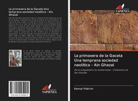 Kemal Yildirim | La Primavera De La Gacela Una Temprana Sociedad NeolíTica -...