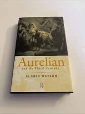 Aurelian and the Third Century By Alaric Wats...