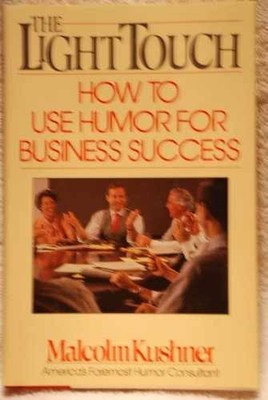 The Light Touch: How to Use Humor - Hardcover, by Kushner Malcolm - Very Good b