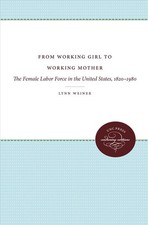From Working Girl to Working Mother: The Female Labor Force in the United States