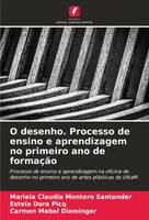 Mariela Claudia Montero Santander (U. A.) | O Desenho. Processo De Ensino E...
