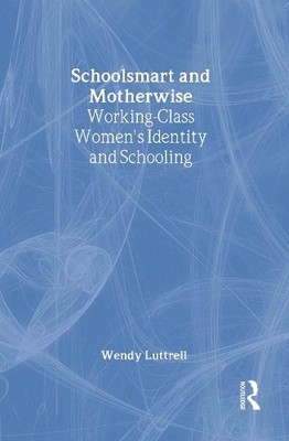 School-smart and Mother-wise by Wendy Luttrell - 9780415910118