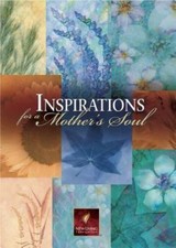 Inspirations for a mother's soul by Anonymous