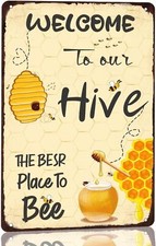 Metal Tin Sign Welcome to Our Hive The Best Place to Bee Sign Rustic Honey Bee A