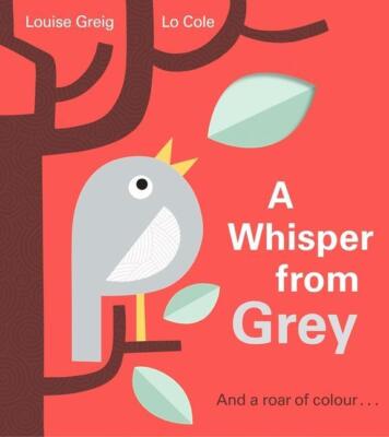 A Whisper from Grey | Louise Greig, Lo Cole | 2018