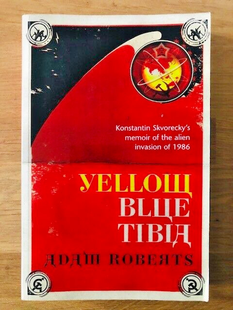 YELLOW BLUE TIBIA by ADAM ROBERTS - Pub. GOLLANCZ - P/B - 2009