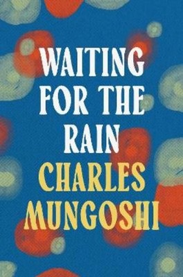 Charles Mungoshi Waiting for the Rain (Paperback)