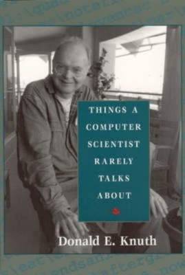 Things a Computer Scientist Rarely Talks About by Donald E. Knuth PAPERBACK