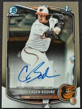 Caden Bodine 2025 Bowman Draft 1st Chrome Auto - Baltimore Orioles