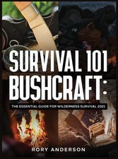 Rory Anderson Survival 101 Bushcraft (Hardback)