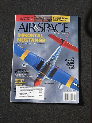 SMITHSONIAN AIR & SPACE MAGAZINE - AUGUST 2007 - NORTH AMERICAN P-51 ...