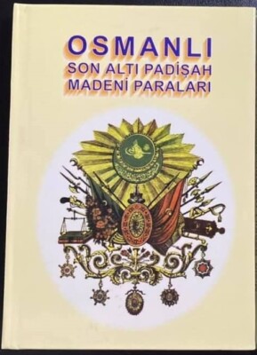 TURKEY The Last 6 Ottoman Sultans Coins Book Abdulmecid, Abdulaziz, V. Murad....