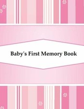 Baby's First Memory Book: Baby's First Memory Book; Girl's Pink Stripes