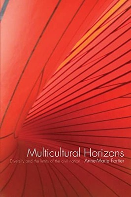 Multicultural Horizons: Diversity and the Limits of the Civil Na
