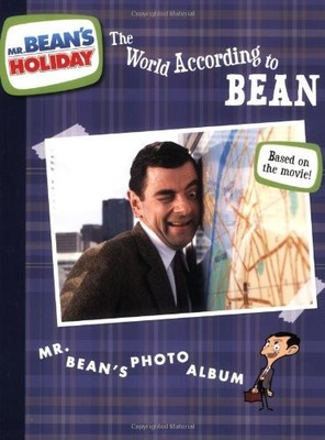 THE WORLD ACCORDING TO BEAN: MR. BEAN'S PHOTO ALBUM (MR. By Rebecca Mccarthy VG+