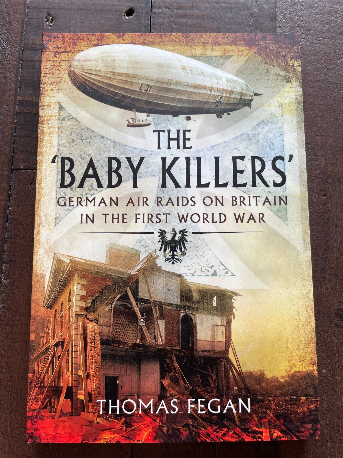 The 'Baby Killers' German Air Raids on Britain in the First World War PB