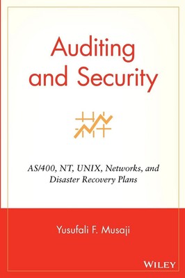 Auditing and Security: AS/400, NT, UNIX, Networks, and Disaster Recovery Plans b