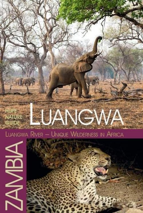 Luangwa River - Unique Wilderness in Africa Ilona Hupe