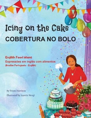 Icing on the Cake - English Food Idioms (Brazilian Portuguese-English): Cobertur