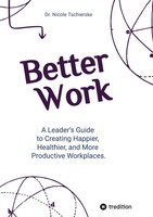 Nicole Tschierske | Better Work - With 50+ Strategies For Less Stress And...