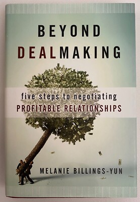 Melanie Billings-Yun BEYOND DEALMAKING 5 Steps to Profitable Relationships 2010
