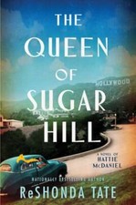 The Queen of Sugar Hill: A Novel of Hattie McDaniel by Reshonda Tate: Used