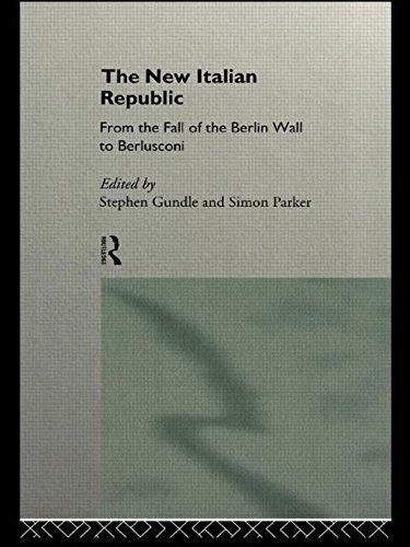 The New Italian Republic: From the Fall of the Berlin Wall to Berlusconi