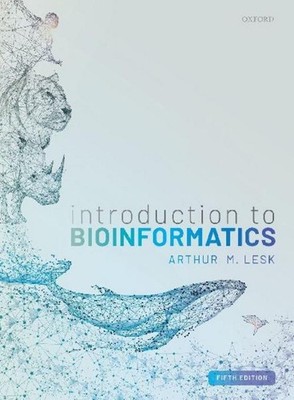 Introduction to Bioinformatics Arthur M. Lesk