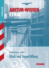 STARK Abitur-Wissen Ethik - Glück und Sinnerfüllung