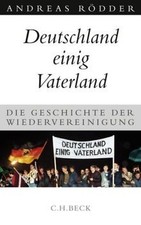 Deutschland einig Vaterland: Die Geschichte d...