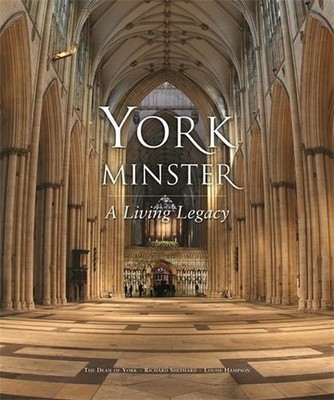 York Minster: A Living Legacy by Richard Shephard (English) Hardcover Book