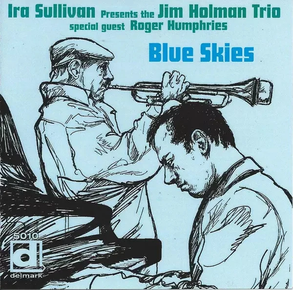 Blue Skies, Ira Sullivan, The Jim Holman Trio et Roger Humphries - Photo 1/1